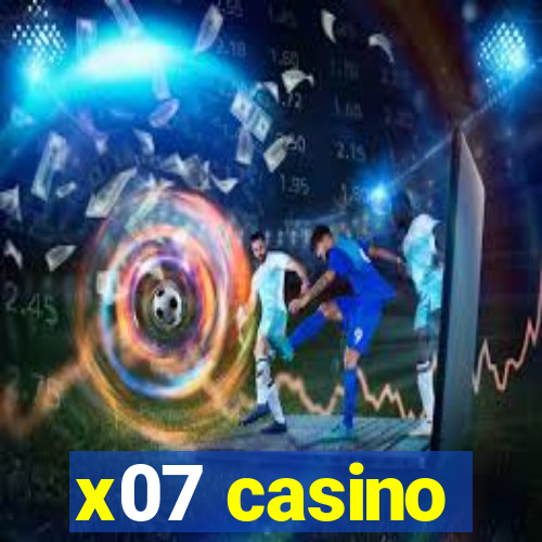 x07 casino